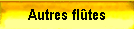 Autres fl�tes