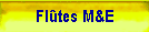 Flûtes M&E