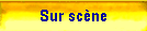 Sur scène